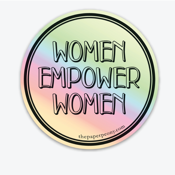 Women Empower Women Holographic Vinyl Sticker